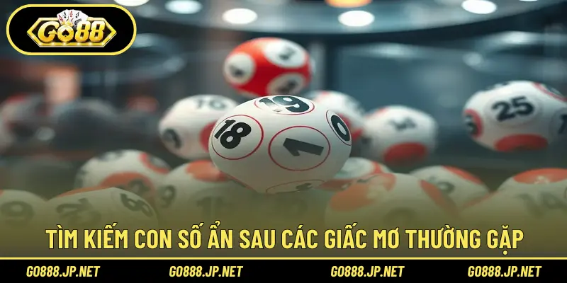 Tìm kiếm con số ẩn sau các giấc mơ thường gặp